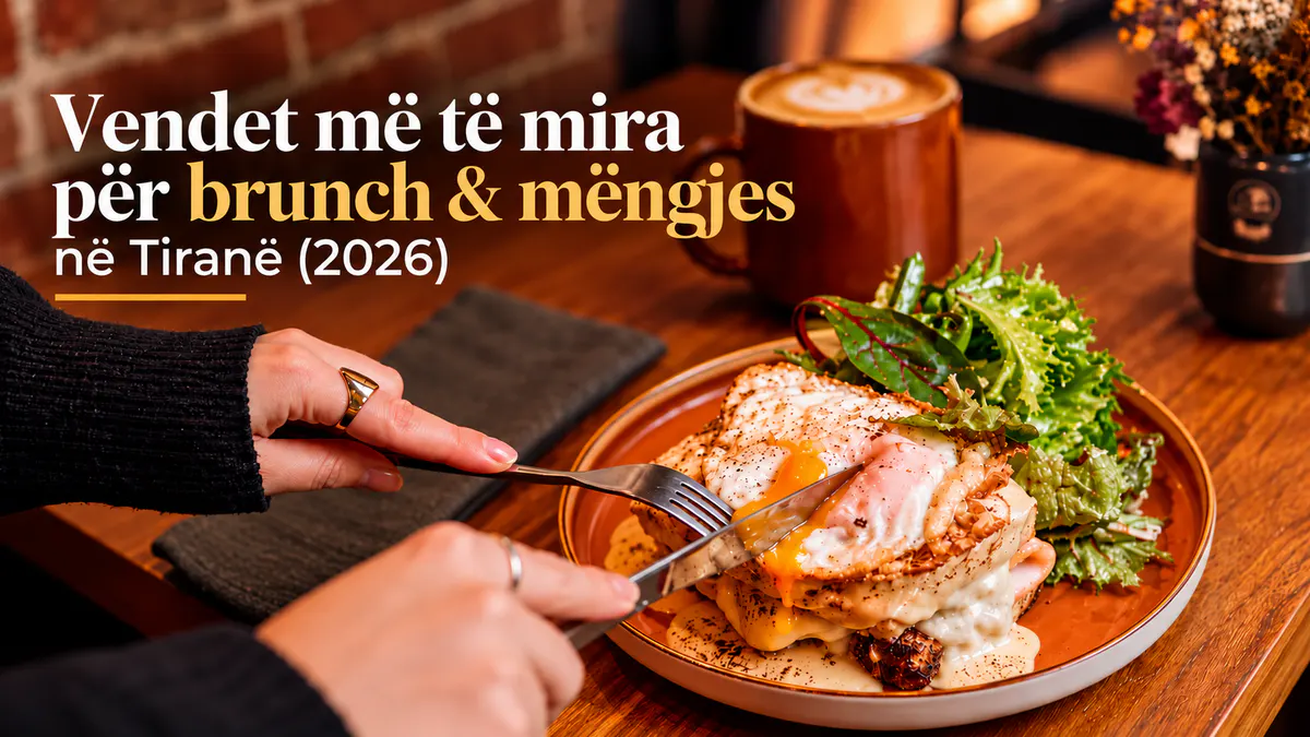 Vendet më të mira për brunch dhe mëngjes në Tiranë – guida 2026