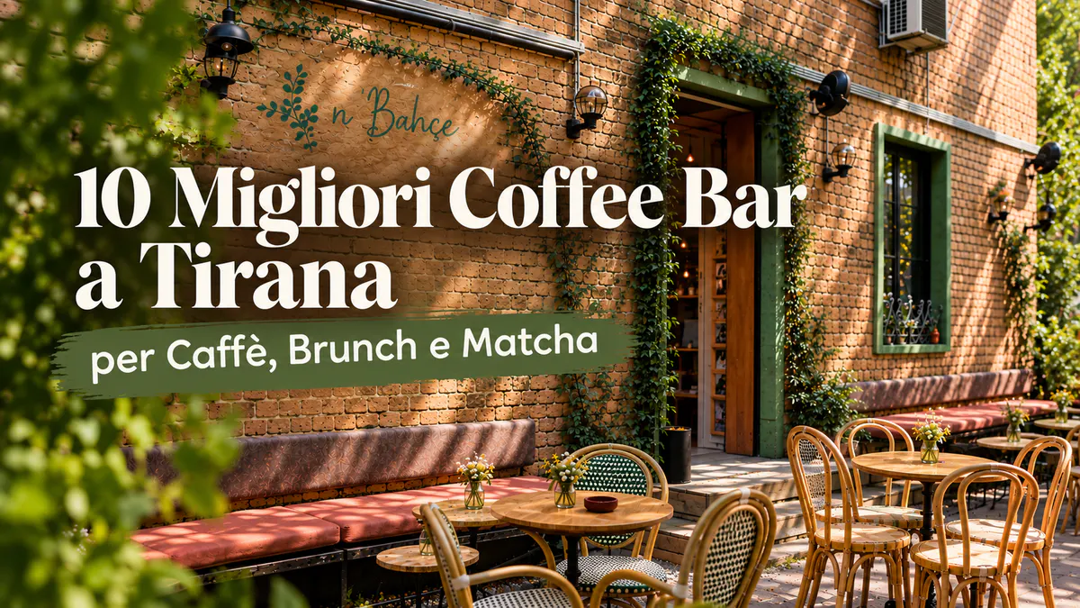I migliori bar e caffetterie a Tirana, Albania per specialty coffee, brunch ed esperienze uniche