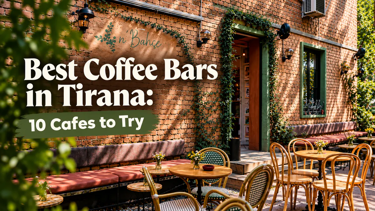 Best coffee bars in Tirana, Albania for specialty coffee, brunch and unique cafe experiences