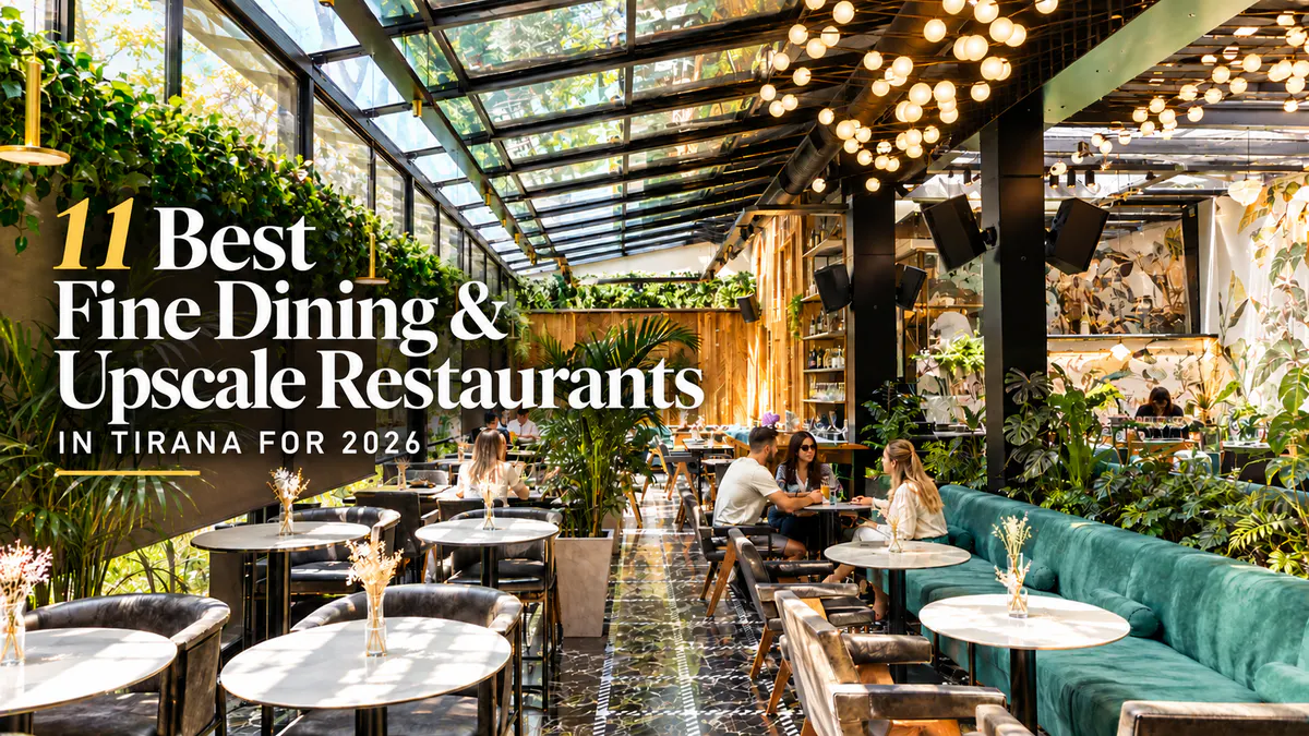 Best fine dining and upscale restaurants in Tirana for 2026