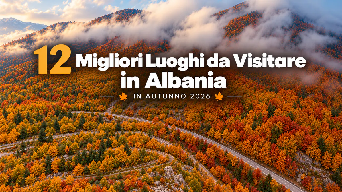 12 migliori luoghi da visitare in Albania in autunno 2026