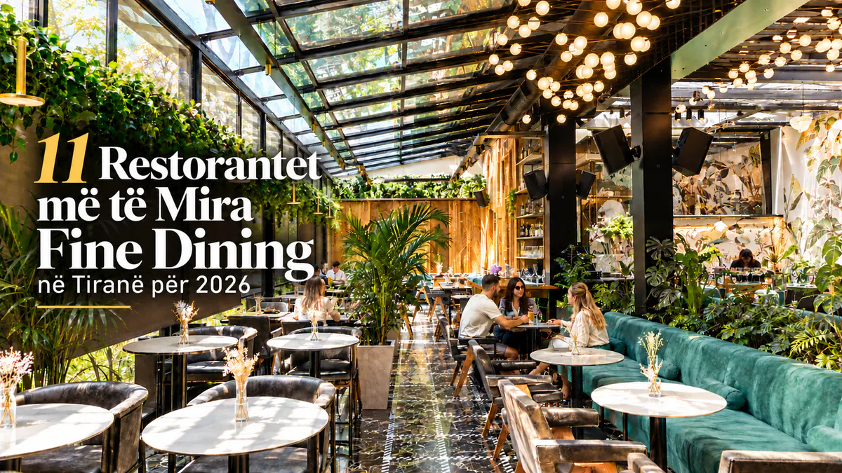 Restorantet më të mira fine dining dhe upscale në Tiranë për 2026