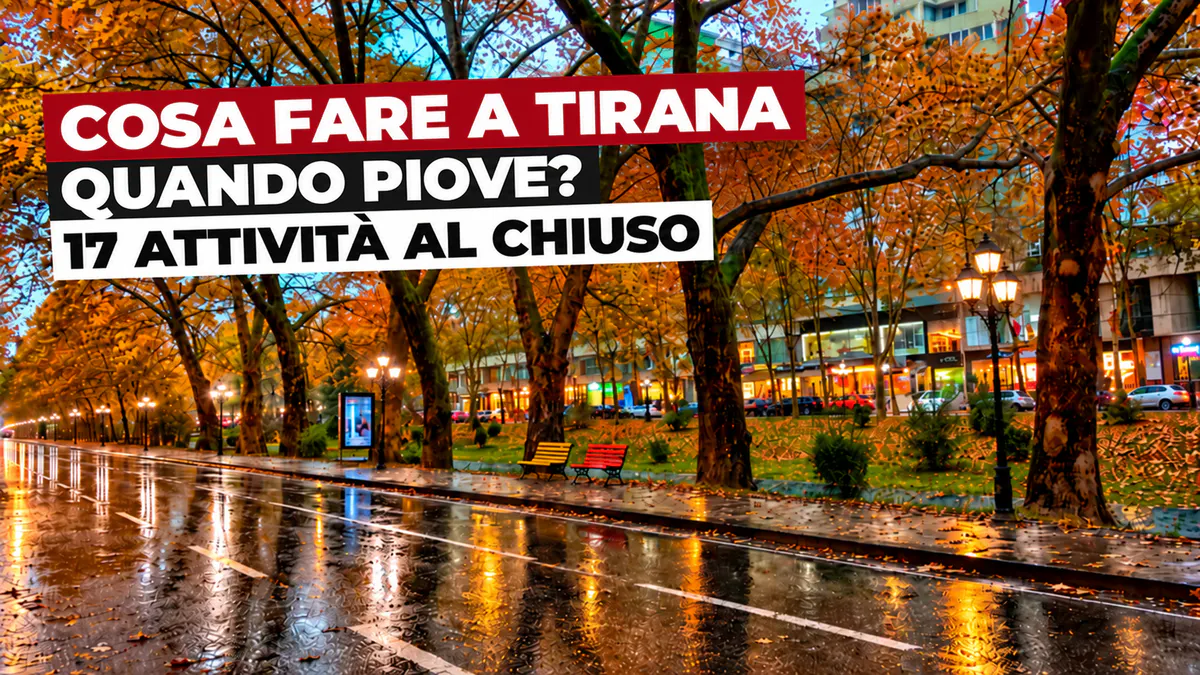 Cosa fare a Tirana quando piove – 17 attività ed esperienze al chiuso tra musei, sport e divertimento.