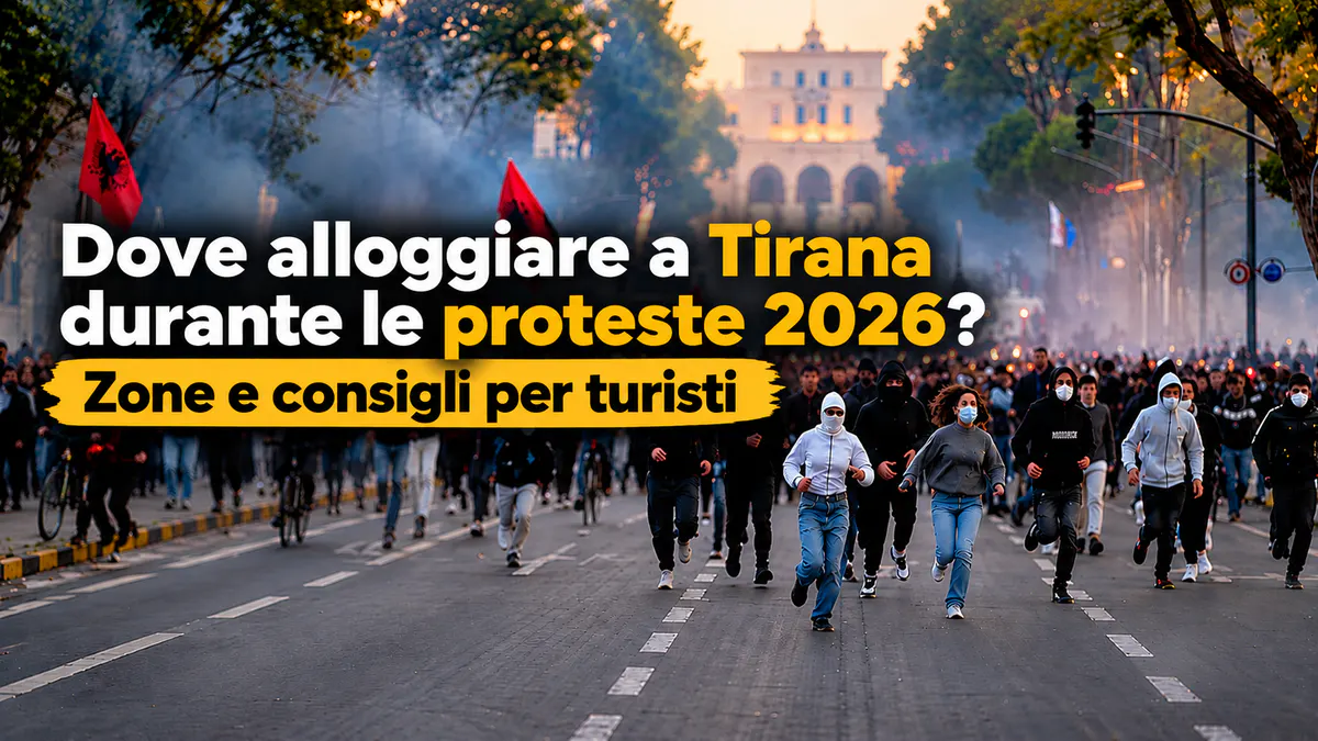 Dove alloggiare a Tirana durante le proteste del 2026, con quartieri, zone di soggiorno e consigli pratici per i turisti.