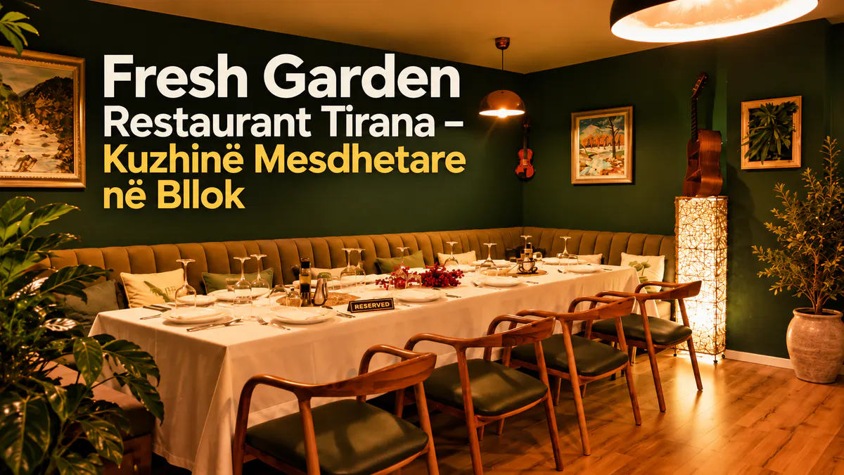 Fresh Garden Restaurant Tirana në Bllok, me kuzhinë mesdhetare, gatime kreative dhe atmosferë elegante për drekë ose darkë.