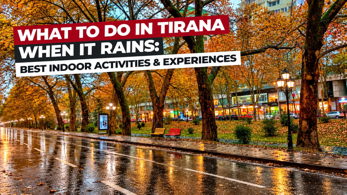 What to do in Tirana when it rains – best indoor activities and experiences